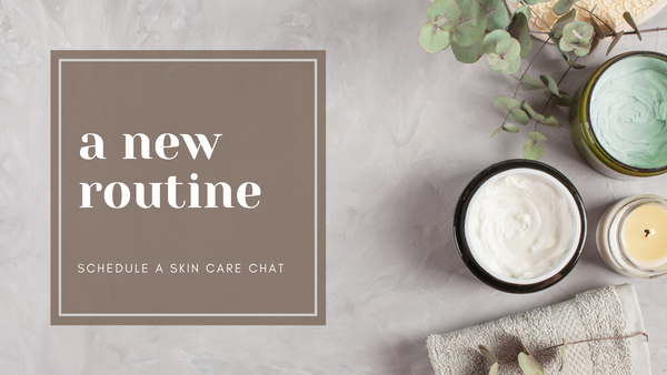 schedule a skin care chat