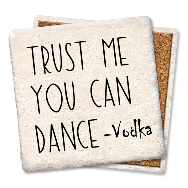 Drink Coaster -  Trust me you can dance