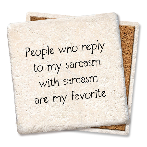Drink Coaster - PEOPLE WHO REPLY TO SARCASM COASTER