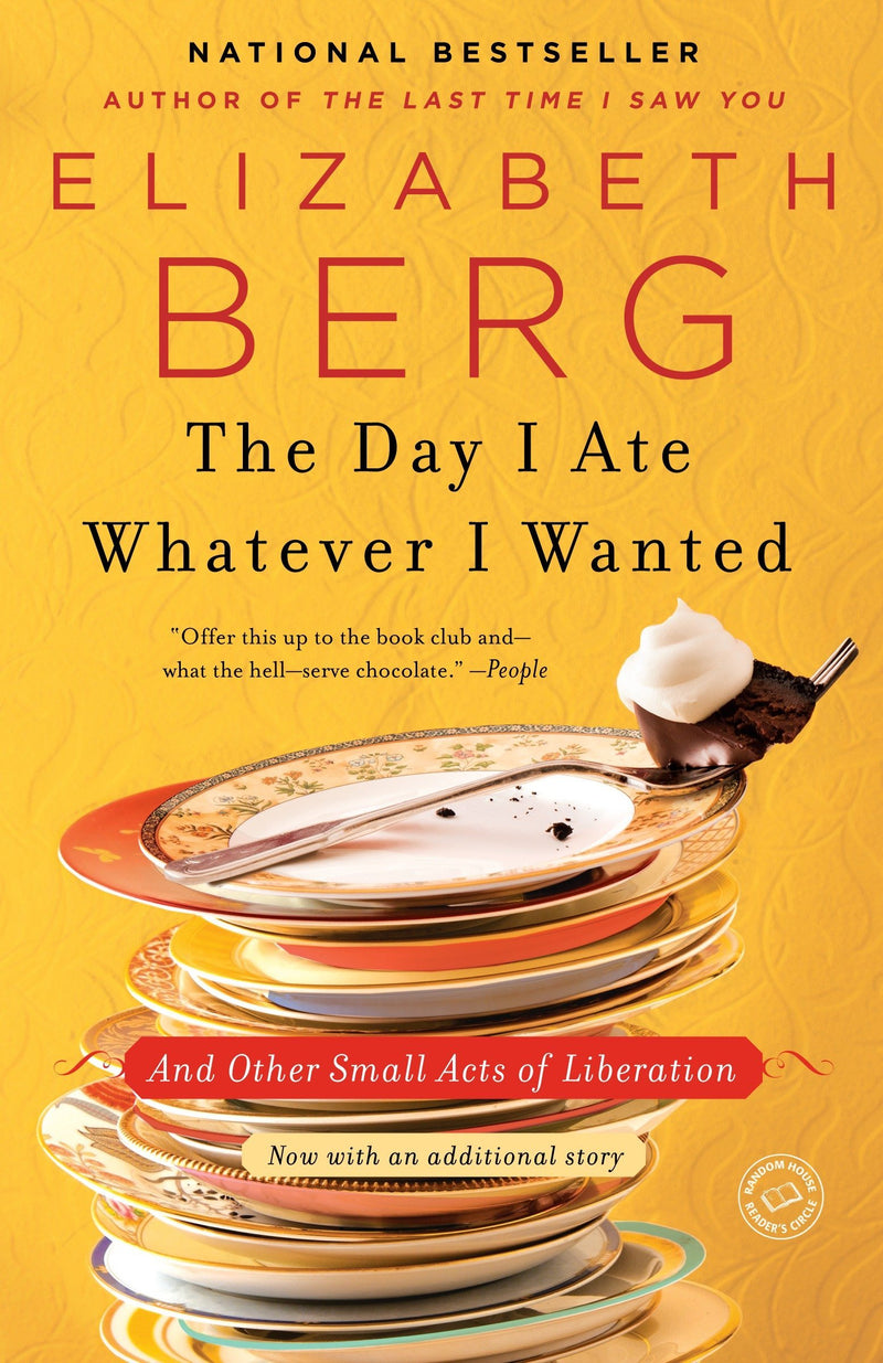 The Day I Ate Whatever I Wanted by Elizabeth Berg