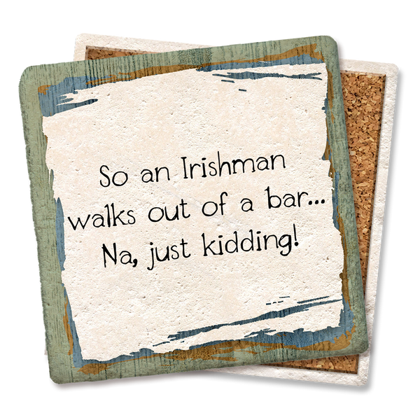 Drink Coaster - So an Irishman walks out of a bar